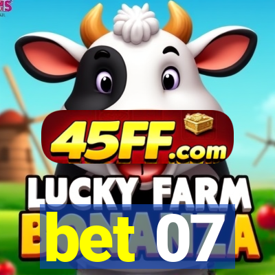 bet 07